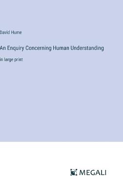 An Enquiry Concerning Human Understanding: in large print - David Hume - cover