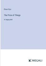 The Price of Things: in large print