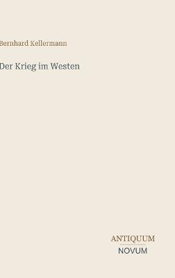 Der Krieg im Westen - Bernhard Kellermann - cover