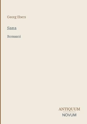 Sana: Romaani - Georg Ebers - cover