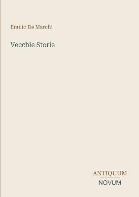 Vecchie Storie - Emilio De Marchi - cover