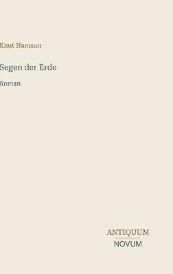 Segen der Erde: Roman - Knut Hamsun - cover