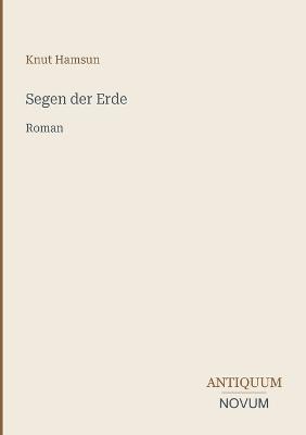 Segen der Erde: Roman - Knut Hamsun - cover