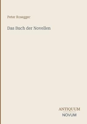 Das Buch der Novellen - Peter Rosegger - cover