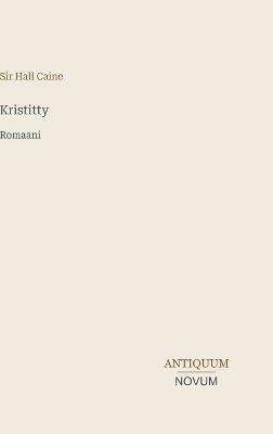 Kristitty: Romaani - Hall Caine - cover