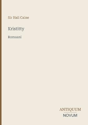 Kristitty: Romaani - Hall Caine - cover