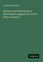 Memoir of the Gibbs family of Warwickshire, England, and United States of America