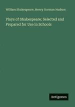 Plays of Shakespeare: Selected and Prepared for Use in Schools