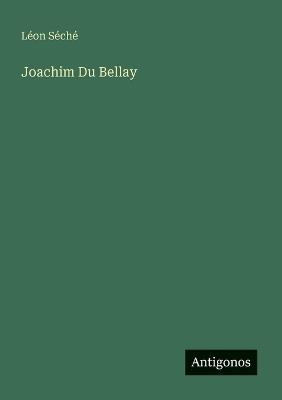 Joachim Du Bellay - Léon Séché - cover