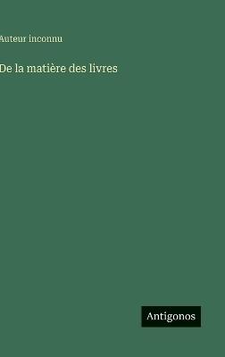 De la matière des livres - Auteur Inconnu - cover