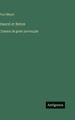 Daurel et Beton: Chanson de geste provençale - Paul Meyer - cover