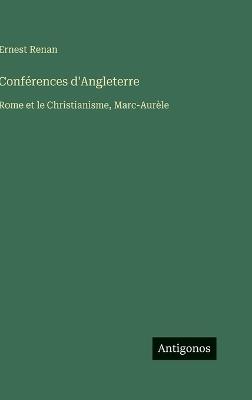 Conférences d'Angleterre: Rome et le Christianisme, Marc-Aurèle - Ernest Renan - cover