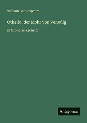 Othello, der Mohr von Venedig: in Großdruckschrift - William Shakespeare - cover
