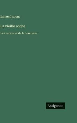 La vieille roche: Les vacances de la comtesse - Edmond About - cover