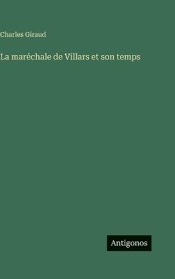 La maréchale de Villars et son temps - Charles Giraud - cover