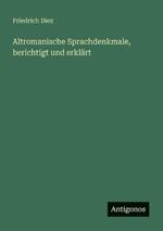 Altromanische Sprachdenkmale, berichtigt und erklärt