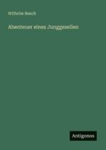 Abenteuer eines Junggesellen