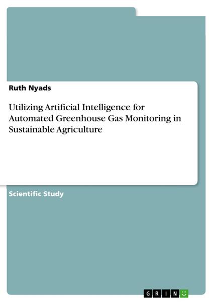 Utilizing Artificial Intelligence for Automated Greenhouse Gas Monitoring in Sustainable Agriculture