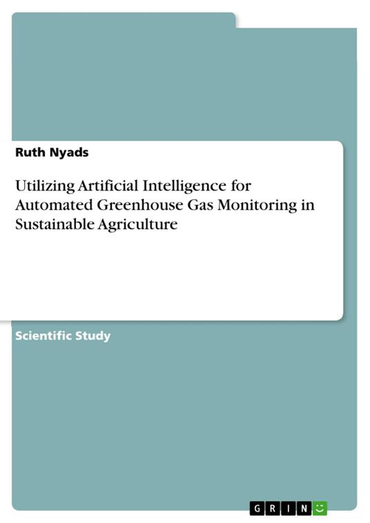 Utilizing Artificial Intelligence for Automated Greenhouse Gas Monitoring in Sustainable Agriculture
