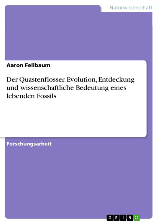 Der Quastenflosser. Evolution, Entdeckung und wissenschaftliche Bedeutung eines lebenden Fossils