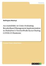 Accountability in Crisis: Evaluating Results-Based Management implementation in Zimbabwe's Not-for-Profit Sector During COVID-19 Pandemic