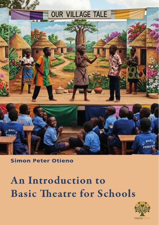 An Introduction to Basic Theatre for Schools