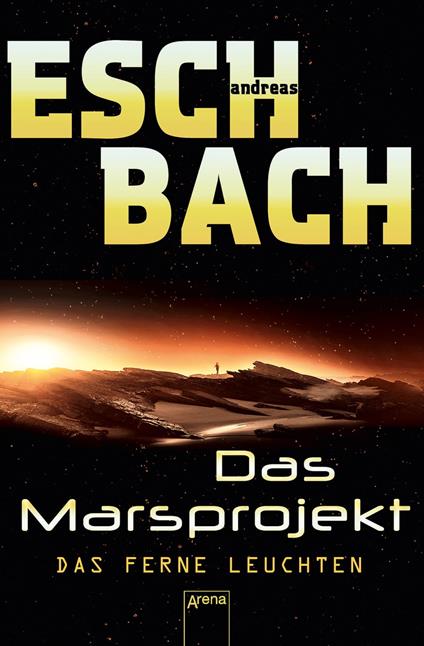 Das Marsprojekt (1). Das ferne Leuchten - Andreas Eschbach - ebook