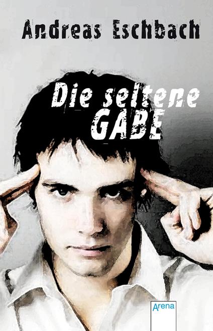 Die seltene Gabe - Andreas Eschbach - ebook
