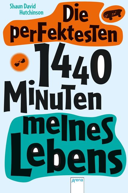 Die perfektesten 1440 Minuten meines Lebens - Shaun David Hutchinson,Karlheinz Dürr - ebook