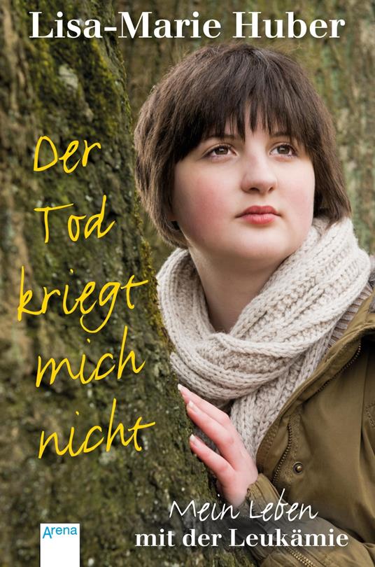Der Tod kriegt mich nicht - Lisa-Marie Huber,Veronika Vattrodt - ebook