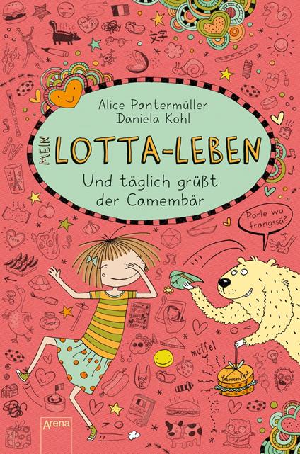 Mein Lotta-Leben (7). Und täglich grüßt der Camembär - Alice Pantermüller,Daniela Kohl - ebook