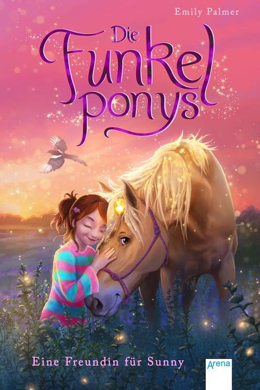 Die Funkelponys (1). Eine Freundin für Sunny - Emily Palmer,Josephine Llobet - ebook
