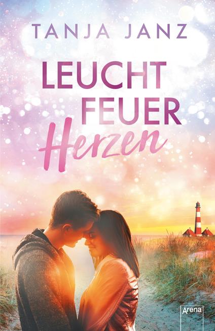 Leuchtfeuerherzen - Tanja Janz - ebook