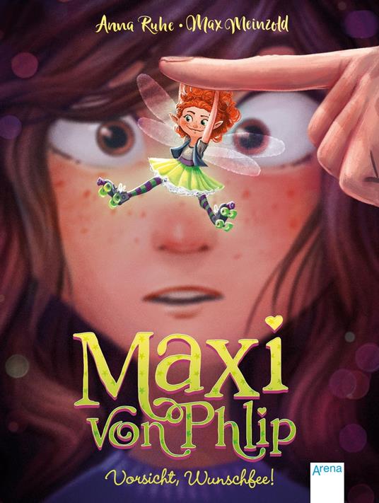 Maxi von Phlip (1). Vorsicht, Wunschfee! - Anna Ruhe,Max Meinzold - ebook