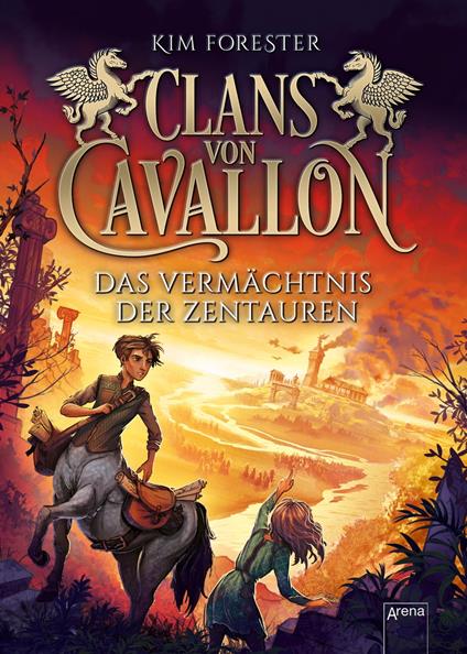 Clans von Cavallon (4). Das Vermächtnis der Zentauren - Kim Forester,Max Meinzold,Ulrike Köbele - ebook