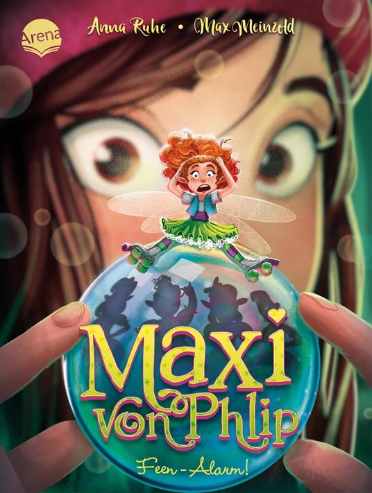 Maxi von Phlip (3). Feen-Alarm! - Anna Ruhe,Max Meinzold - ebook