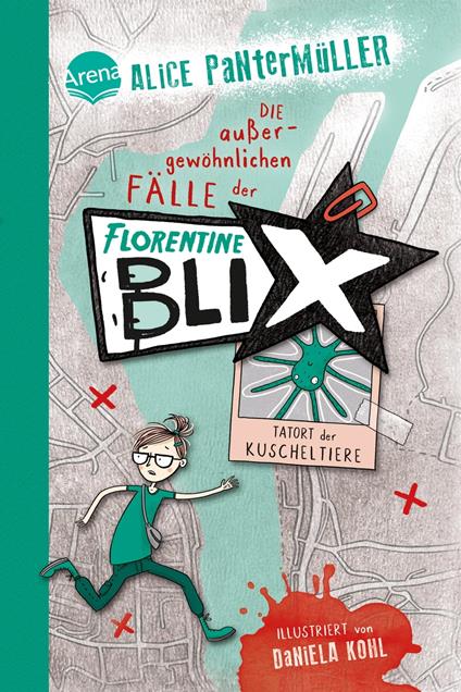 Florentine Blix (1). Tatort der Kuscheltiere - Alice Pantermüller,Daniela Kohl - ebook