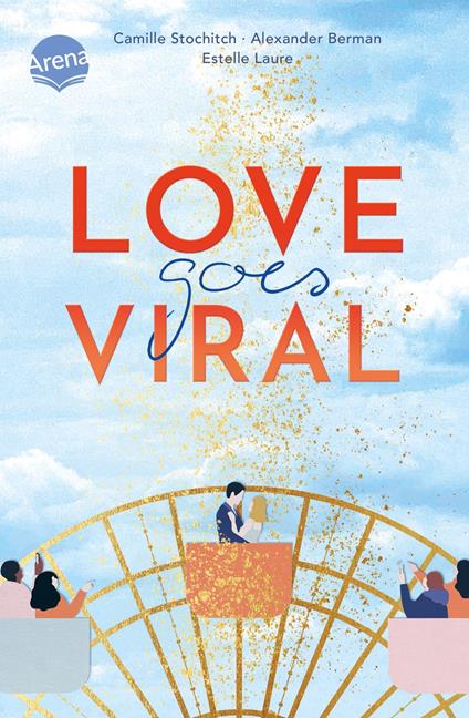 Love Goes Viral - Alexander Berman,Estelle Laure,Camille Stochitch,Sabine Schilasky - ebook