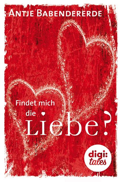 Findet mich die Liebe? - Antje Babendererde - ebook
