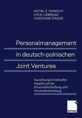 Personalmanagement in deutsch-polnischen Joint Ventures: Auswirkungen kultureller Aspekte auf die Personalbeschaffung und Personalentwicklung - Michel E. Domsch,Uta Lieberum,Christiane Strasse - cover