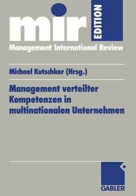 Management verteilter Kompetenzen in multinationalen Unternehmen: Management of Dispersed Competences in Multinational Corporations - cover