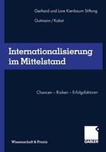 Internationalisierung im Mittelstand: Chancen — Risiken — Erfolgsfaktoren