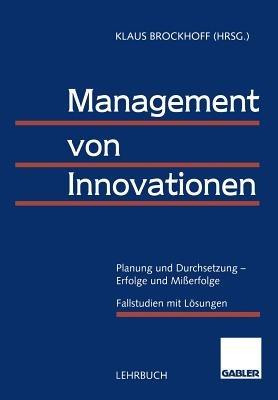 Management von Innovationen: Planung und Durchsetzung — Erfolge und Mißerfolge - cover