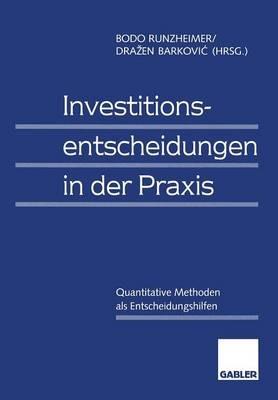 Investitionsentscheidungen in der Praxis: Quantitative Methoden als Entscheidungshilfen - cover