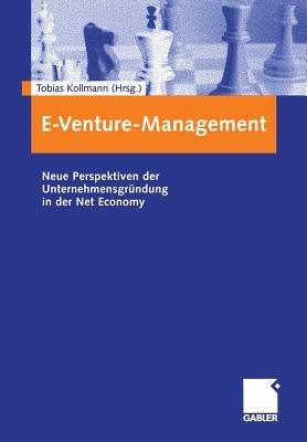 E-Venture-Management: Neue Perspektiven der Unternehmensgründung in der Net Economy - cover