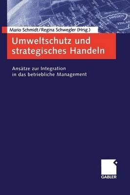 Umweltschutz und strategisches Handeln: Ansätze zur Integration in das betriebliche Management - cover