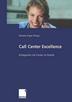 Call Center Excellence: Erfolgreiche Call Center im Porträt - cover