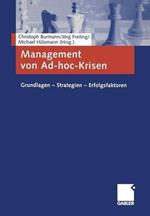 Management von Ad-hoc-Krisen: Grundlagen — Strategien — Erfolgsfaktoren