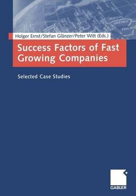 Success Factors of Fast Growing Companies: Selected Case Studies - cover