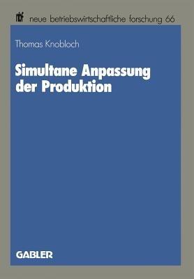 Simultane Anpassung der Produktion - Thomas Knobloch - cover